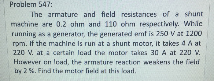 The armature and field resistances of a shunt mach
