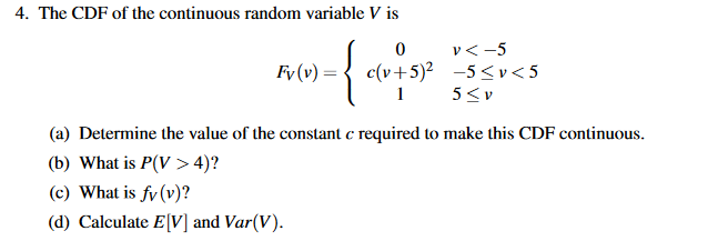 Solved 4 The Cdf Of The Continuous Random Variable V Is Chegg Com