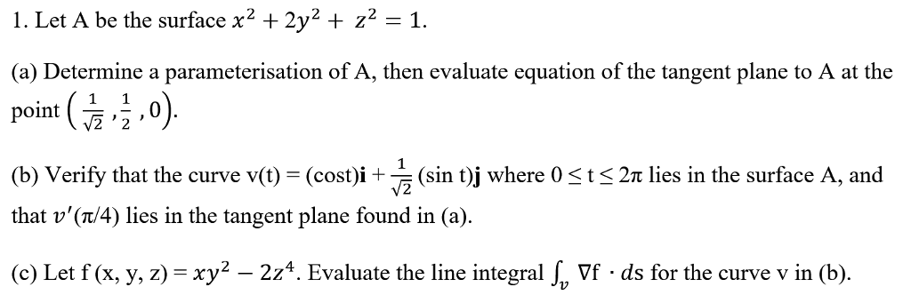 Solved Let A Be The Surface X 2 2y 2 Z 2 1 A Chegg Com