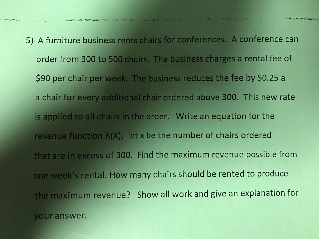 Solved 5 A Furniture Business Rents Chairs For Conferenc