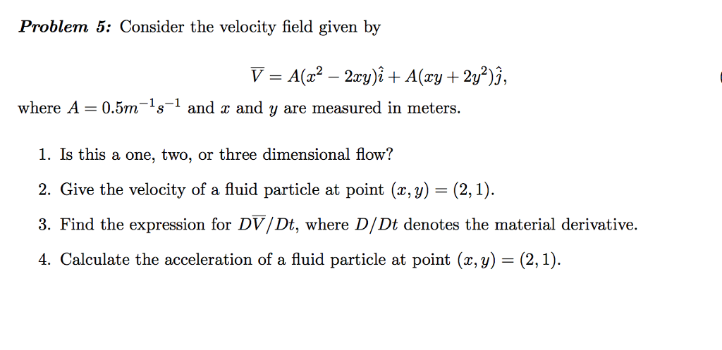 Solved Consider The Velocity Field Given By V A X 2 2 Chegg Com