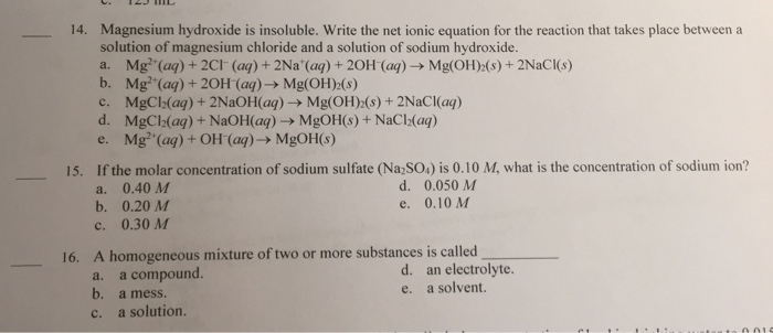 Solved 14 Magnesium Hydroxide Is Insoluble Write The Ne Chegg Com