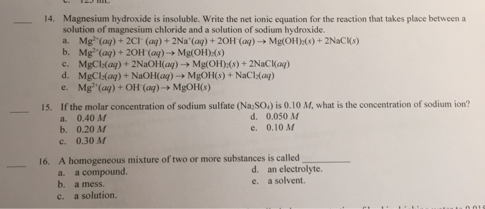 Solved 14 Magnesium Hydroxide Is Insoluble Write The Ne Chegg Com