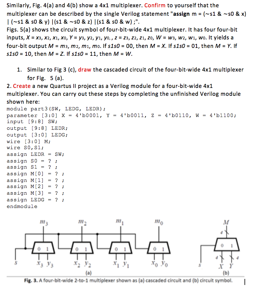 Question: Similarly, F 4(a) and 4(b) show a 4x1 multiplexer. Confirm to yourself that the multiplexer can b.