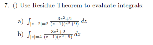 Solved Use Residue Theorem To Evaluate Integrals: | Chegg.com