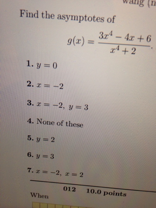 Solved Find The Aymptotes Of G X 3x 4 4x 6 X 4 2 1 Y 0 Chegg Com