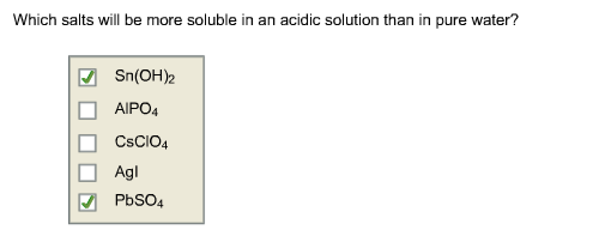 Solved Which Salts Will Be More Soluble In An Acidic Solu