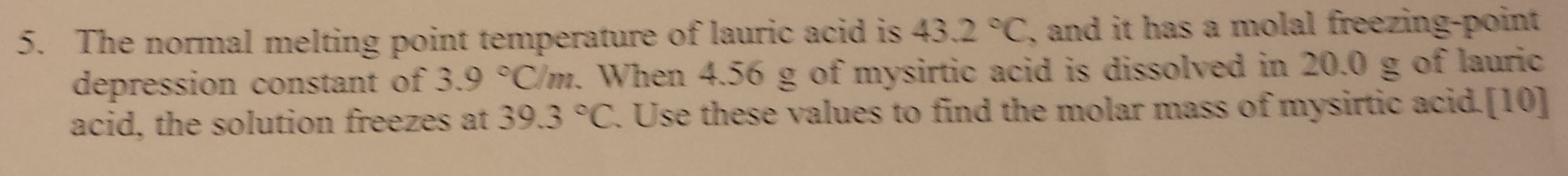 freezing point depression lauric acid An experiment involving finding the freezing point depression to find the molecular weight of a this is the freezing point of the benzoic acid-lauric acid mixture. freezing point depression lauric acid An experiment involving finding the freezing point depression to find the molecular weight of a this is the freezing point of the benzoic acid-lauric acid mixture.