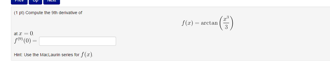 Solved Compute The 9th Derivative F(x) = Arctan(x^3/3) At