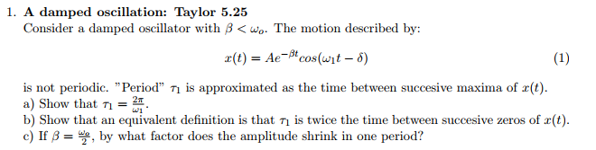 Solved 1 A Damped Oscillation Taylor 5 25 Consider A Da Chegg Com