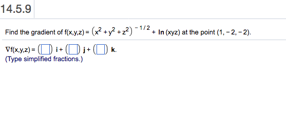 Solved Find The Gradient Of F X Y Z X 2 Y 2 Z 2 Chegg Com