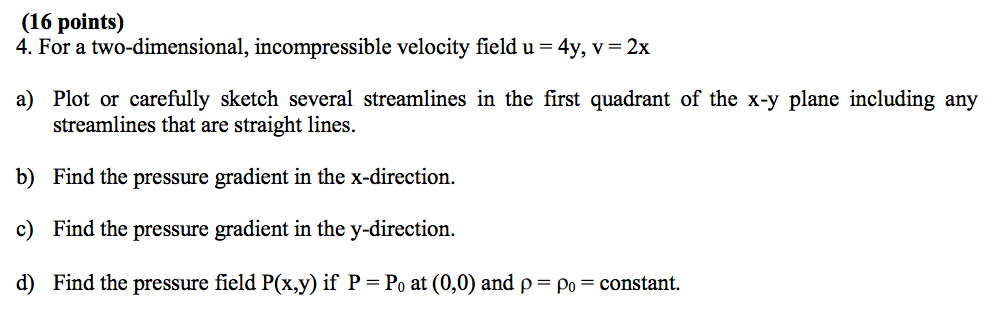 Solved 16 Points 4 For A Two Dimensional Incompressible Chegg Com