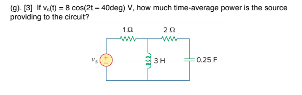 Solved G 3 If Vs T 8 Cos 2t 40deg V How Much Time Chegg Com