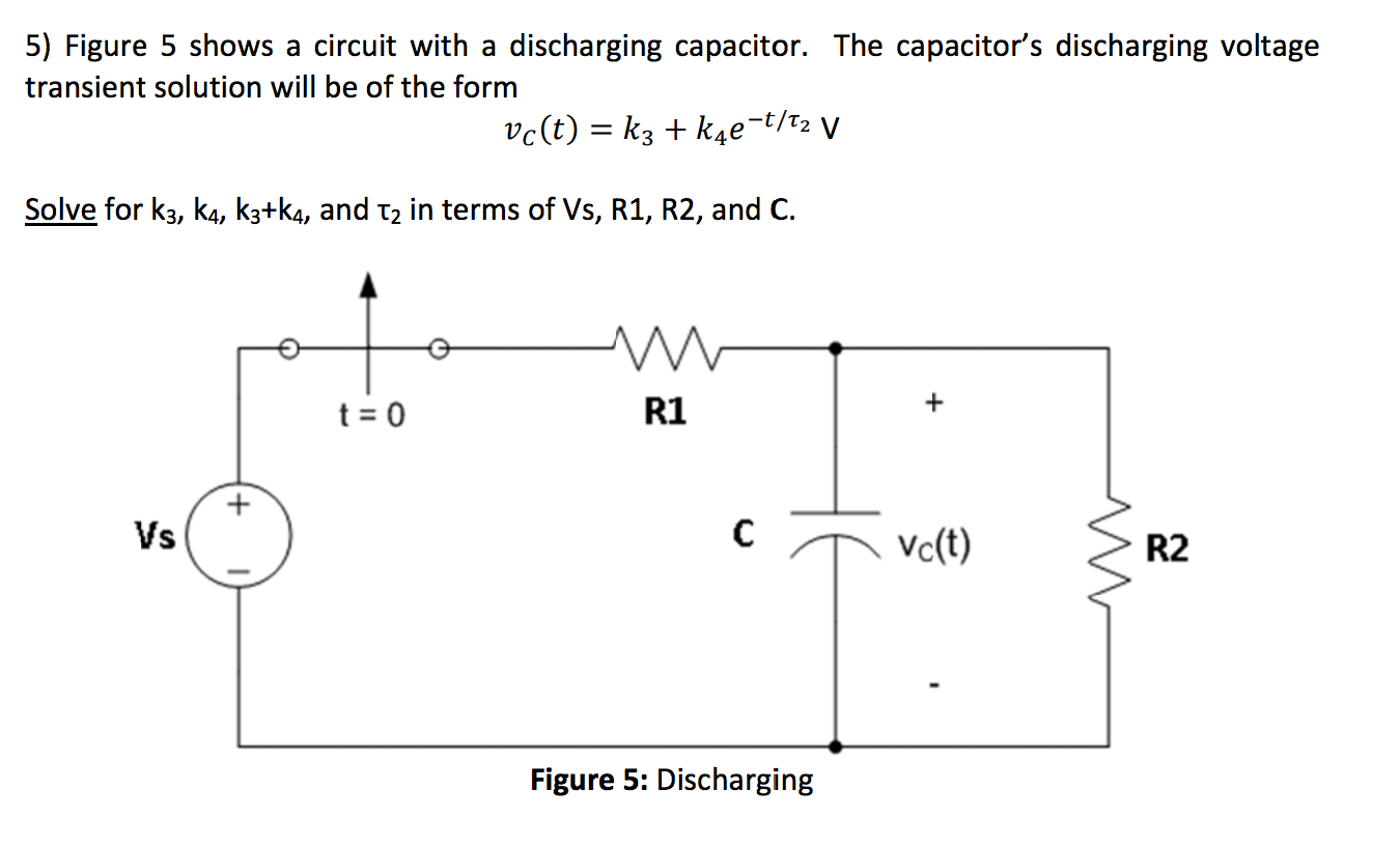 Solved Figure 5 Shows A Circuit With A Discharging Capaci Chegg Com