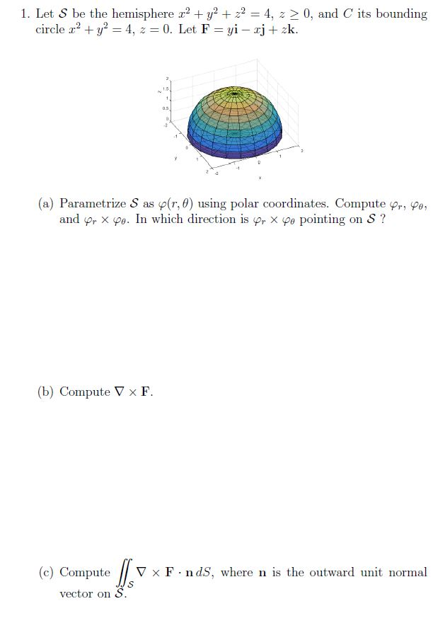 Solved Let S Be The Hemisphere X 2 Y 2 Z 2 4 Z 0 Chegg Com