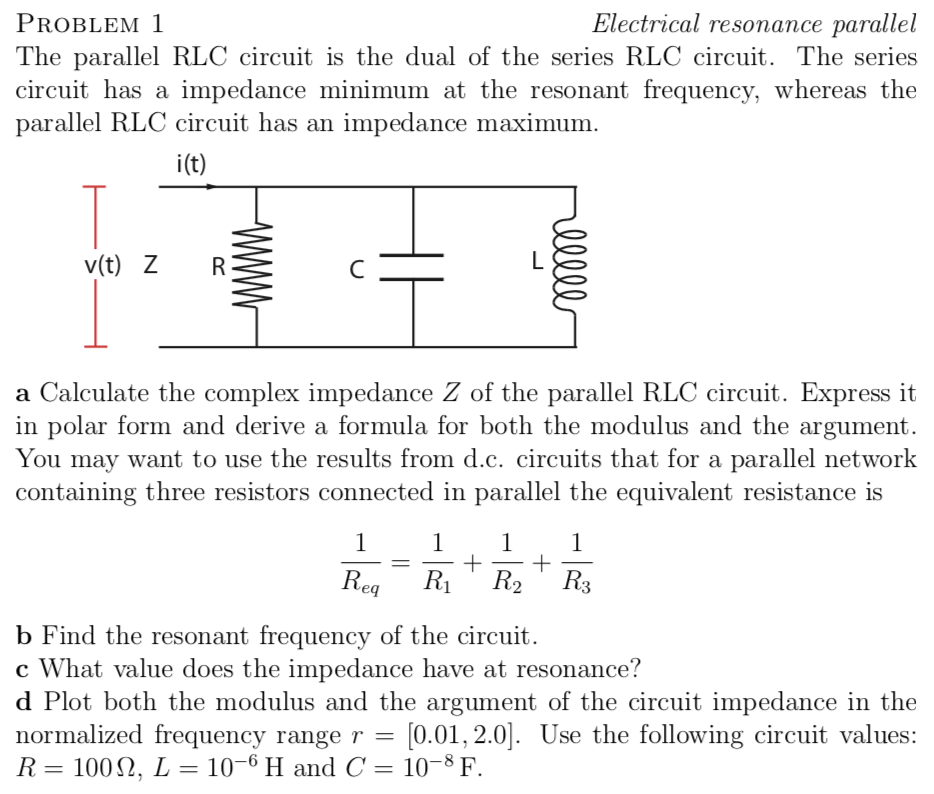 Solved: PROBLEM I The Parallel RLC Circuit Is The Dual Of ...