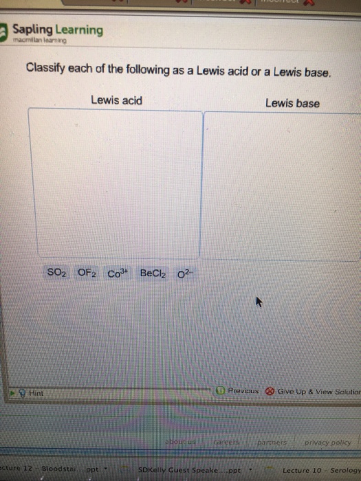Solved Classify Each Of The Following As A Lewis Acid Or