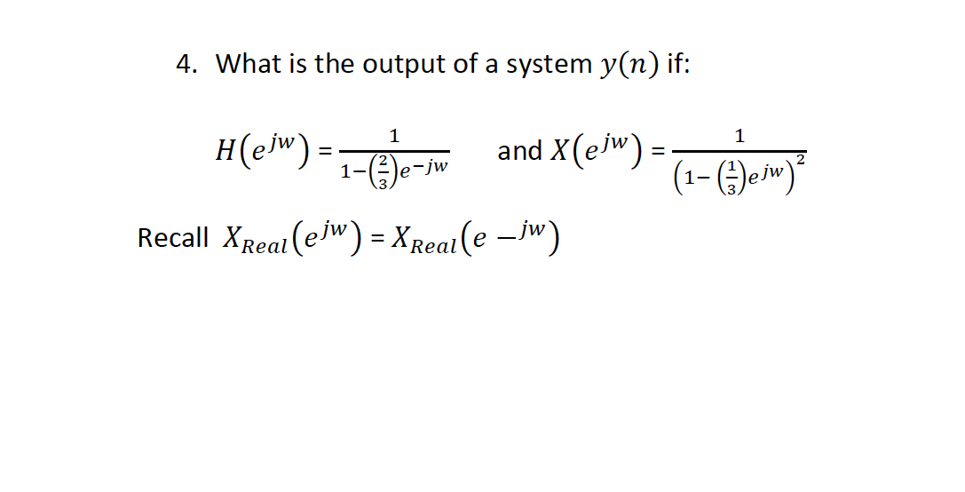 Solved What Is The Output Of A System Y N If H E Jw Chegg Com