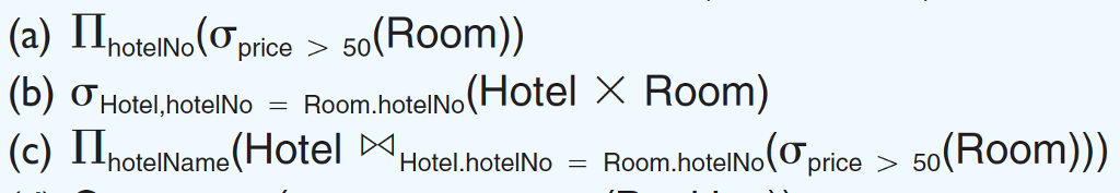 (a) 11hotelNoí?price> 50(Room)) (b) ?Hotel.hotelNo-Room.hotelNo(Hotel X Room) (c) ?hotelName(Hotel Hotel hotelNo-Rom hotelNo(oprice > 50(Room))) OTC