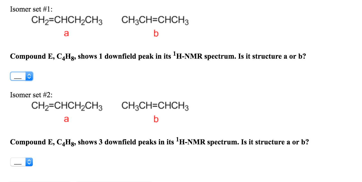 Solved Isomer Set 1 CH_2 = CHCH_2CH_3 CH_3CH = CHCH_3
