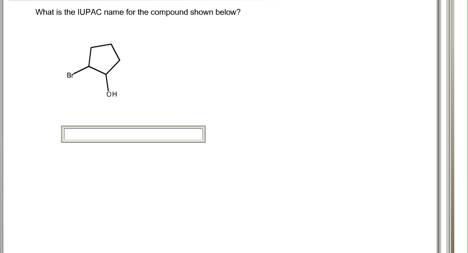 What Is The Iupac Name For The Compound Shown Below Chegg Com