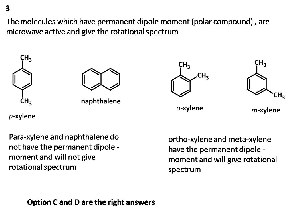 Question & Answer: Which of the following molecules will have a rotational spectrum? Select one or more: a. para-..... 1