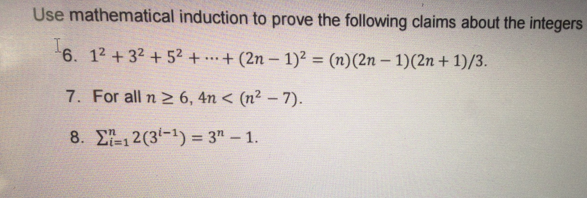Solved Use Mathematical Induction To Prove The Following Chegg Com