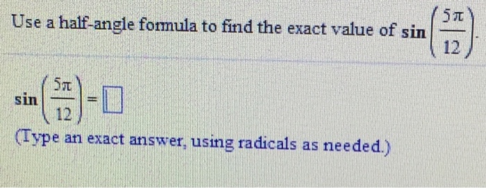 Solved Use A Halfangle Formula To Find The Exact Value O