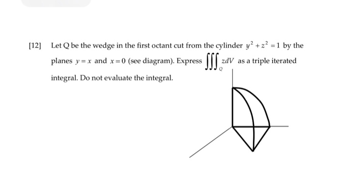 Solved Let Q Be The Wedge In The First Octant Cut From The Chegg Com