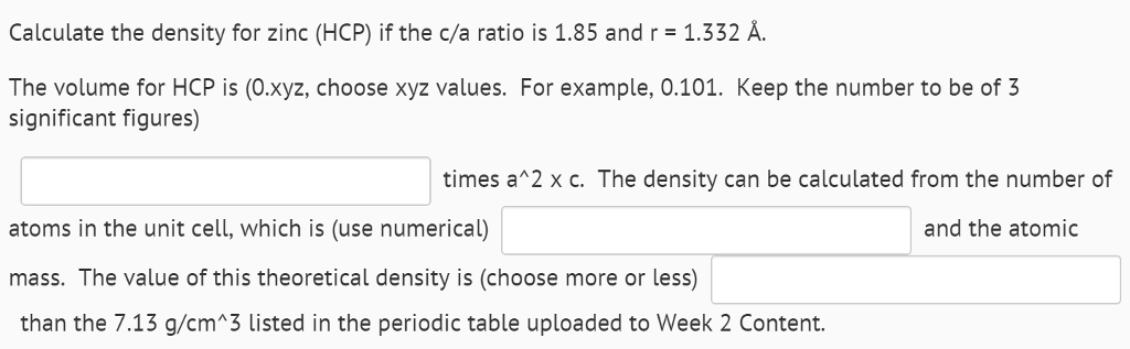 Solved Calculate The Density For Zinc Hcp If The C A Ra Chegg Com