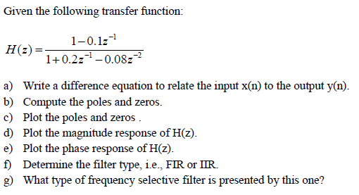 Solved Given The Following Transfer Function H Z 1 0 1z 1 Chegg Com