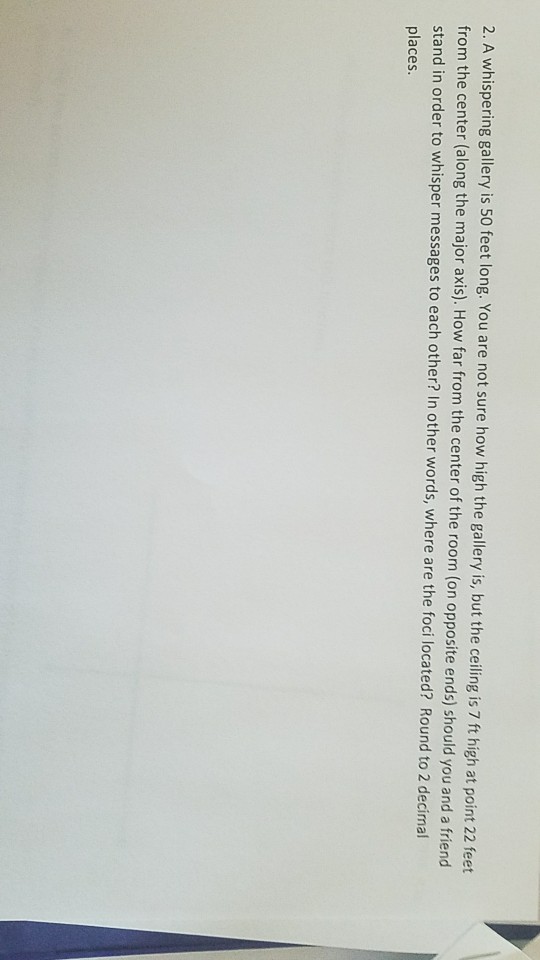 Solved 2 A Whispering Gallery Is 50 Feet Long You Are N