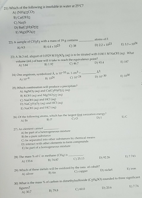 Solved 21) Which Of The Following Is Insoluble In Water At | Chegg.com