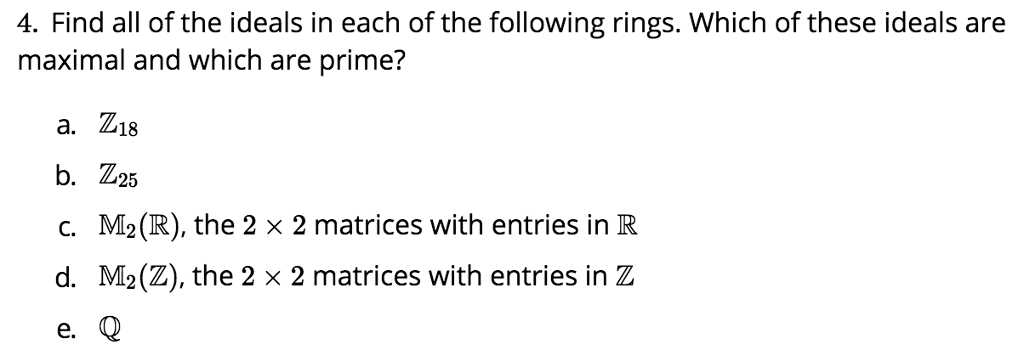 Solved 4. Find all of the ideals in each of the following | Chegg.com