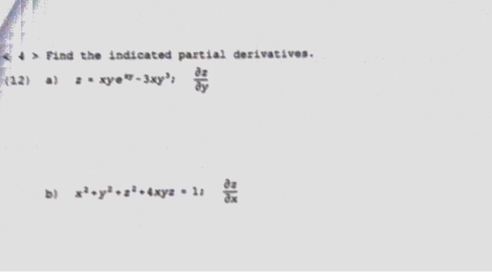 Solved Find The Indicate Partial Derivatives Z Xye Xy Chegg Com