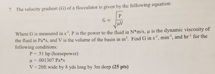 Solved 7 The Velocity Gradient G Of A Flocculator Is G Chegg Com