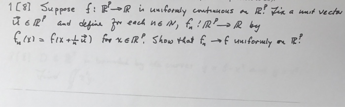 Solved Suppose F R P Rightarrow R Is Unfomly Continous O Chegg Com