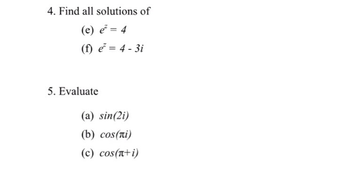 Solved Find All Solutions Of E Z 4 E 4 3i Evaluate Sin 2 Chegg Com