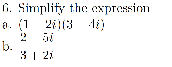 6 Simplify The Expression A 1 2i 3 4i 2 5i Chegg 6 Simplify The Expression A 1 2i 3 4i 2 5i Chegg
