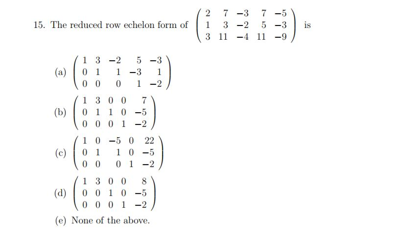 Solved 2 7 3 7 5 15 The Reduced Row Echelon Form Of T