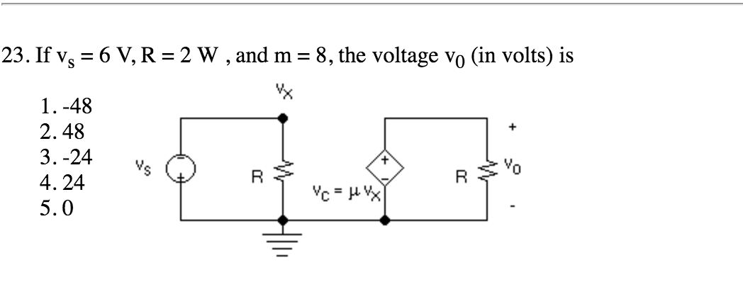 Solved 23 If Vs 6 V R 2 W And M 8 The Voltage Chegg Com