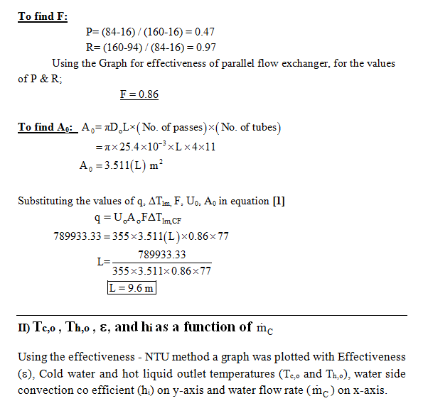 To findF: P= (84-16)/ (160-16) = 0.47 R- (160-94) / (84-16)-0.97 Using the Graph for effectiveness of parallel flow exchanger