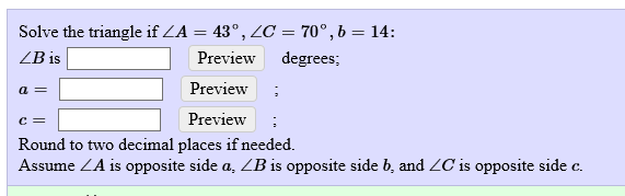 Solved Solve The Triangle If Angle A 43 Degree Angle C Chegg Com