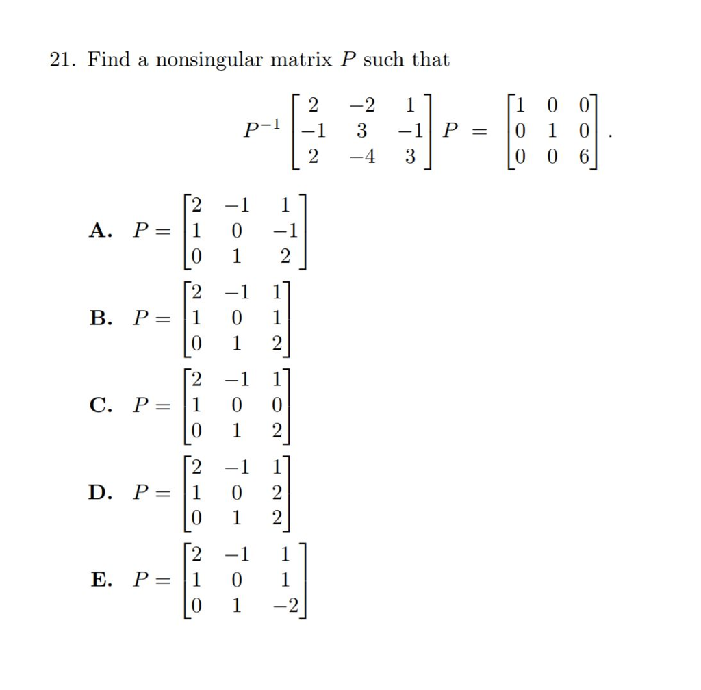 Solved 21. Find a nonsingular matrix P such that 2-2 1 1 0 0 | Chegg.com