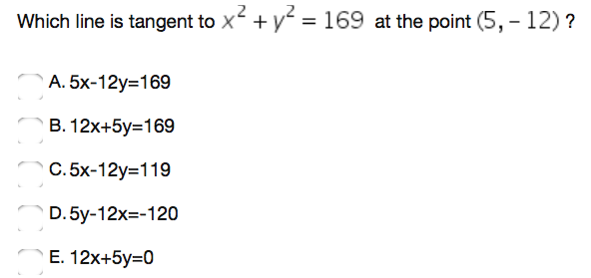 Solved Which Line Is Tangent To X 2 Y 2 169 At The Point Chegg Com