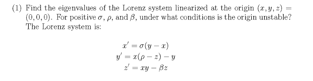 Solved 1 Find The Eigenvalues Of The Lorenz System Line Chegg Com