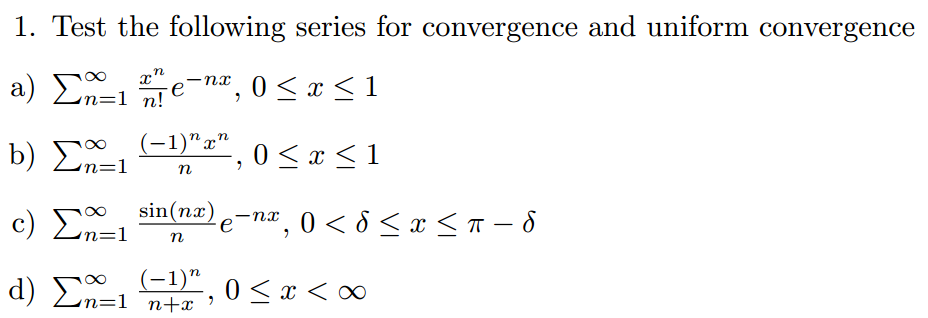 Solved Test The Following Series For Convergence And Unif Chegg Com