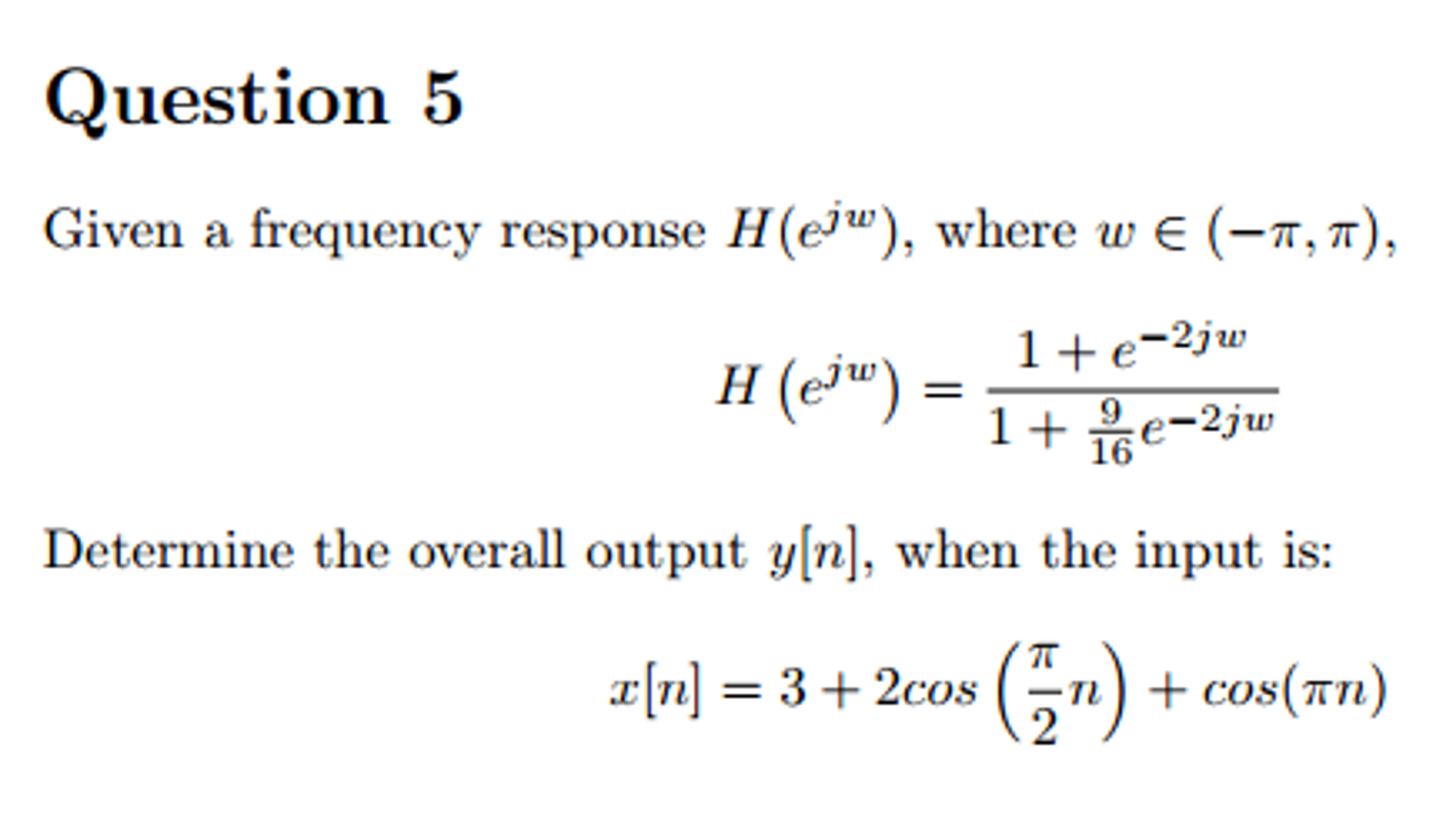 Solved Given A Frequency Response H E Jw Where W Pi Chegg Com