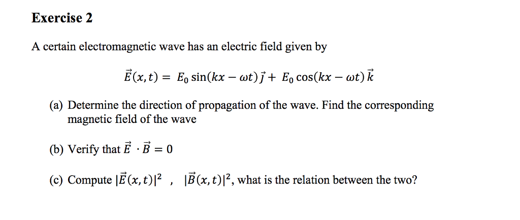 Solved Exercise 2 A Certain Electromagnetic Wave Has An E Chegg Com