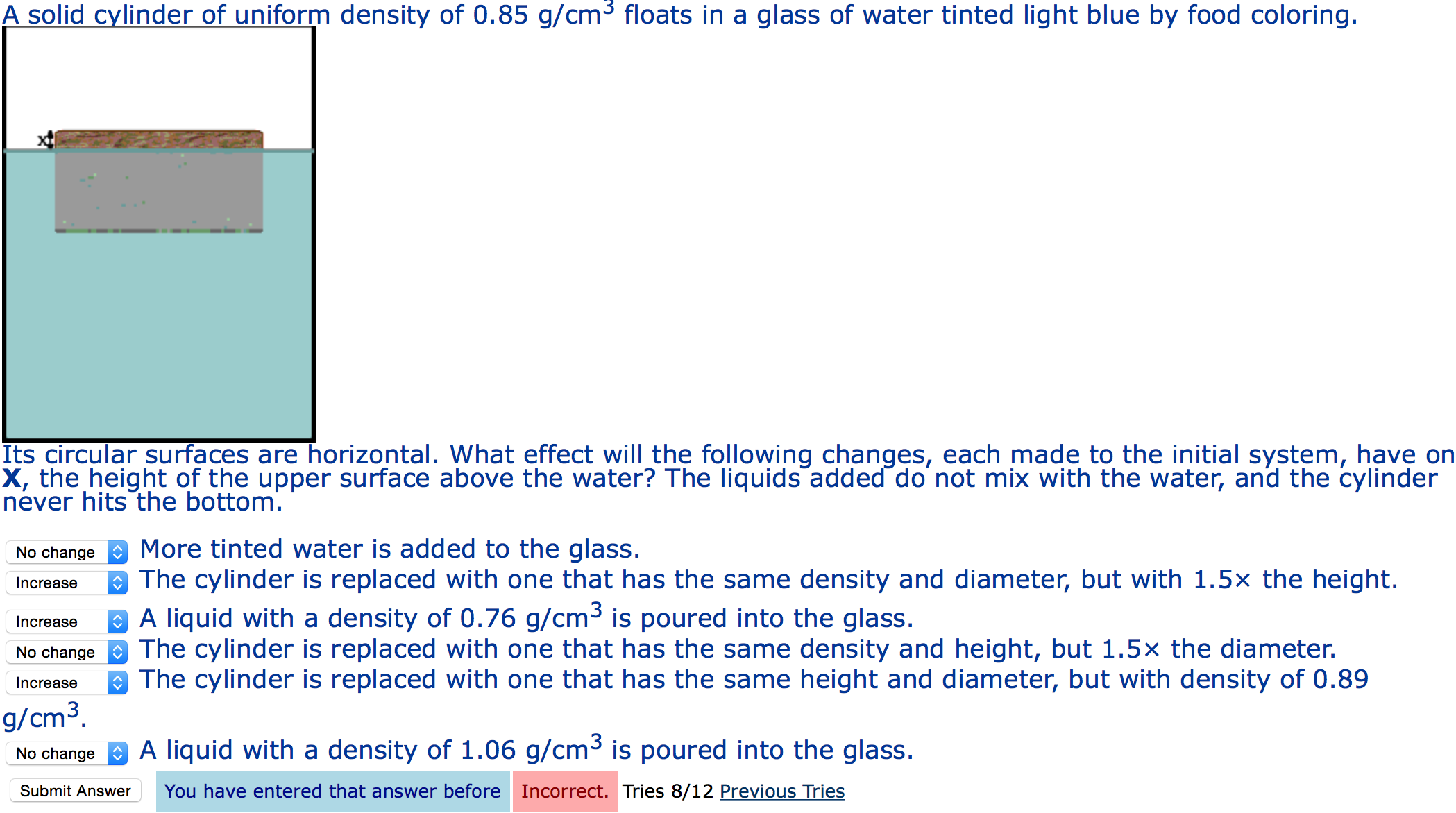 Solved: A Solid Cylinder Of Uniform Density Of 0.85 G/cm3 ... Solved: A Solid Cylinder Of Uniform Density Of 0.85 G/cm3 ...
